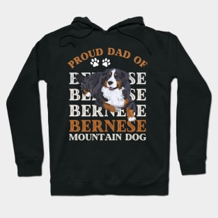 Proud dad of Bernese Mountain Dog Life is better with my dogs Dogs I love all the dogs Hoodie